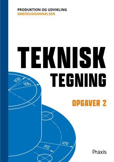 Teknisk tegning - Opgaver 2