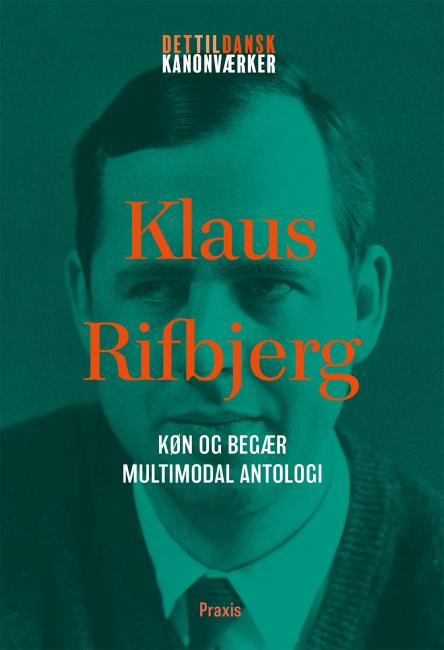 Klaus Rifbjerg: Køn og begær - Multimodal antologi