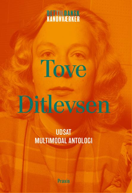 Tove Ditlevsen: Udsat – Multimodal antologi